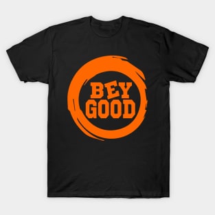 bey good TeeShirt T-Shirt